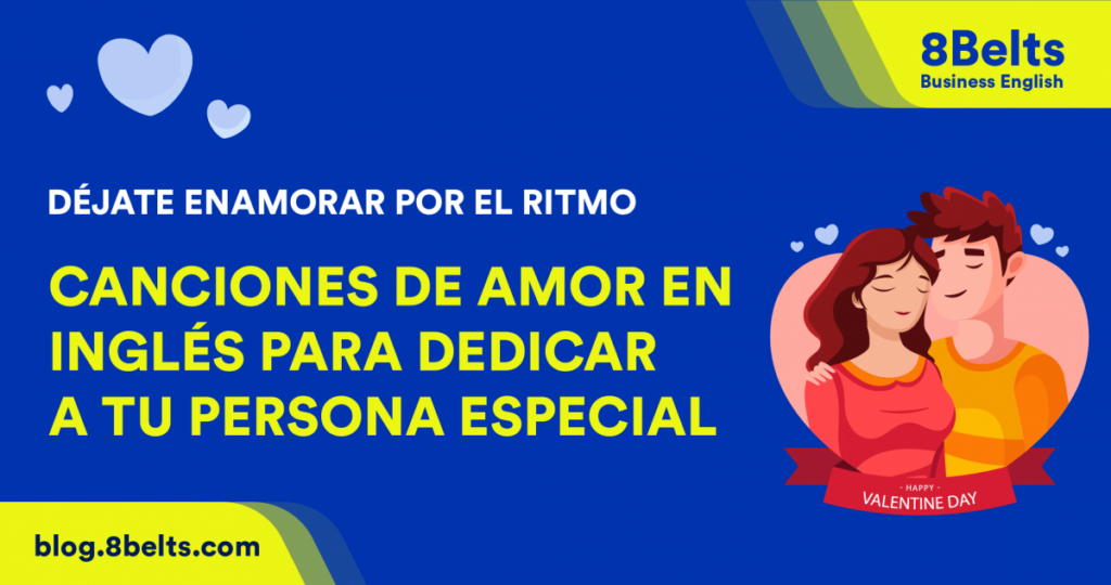 10 Canciones De Amor En Inglés Para Dedicar A Tu Persona Especial